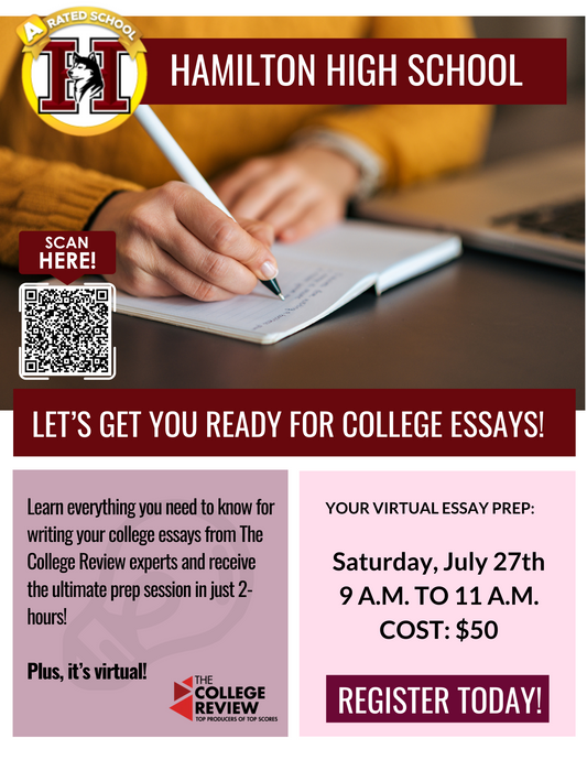 Saturday, July 27th 9 AM - 11 AM MST (11am-1pm EST) Hamilton High School College Essay Essentials 2-Hour Prep